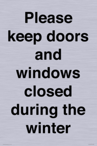 Please keep doors and windows closed during the winter